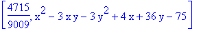 [4715/9009, x^2-3*x*y-3*y^2+4*x+36*y-75]